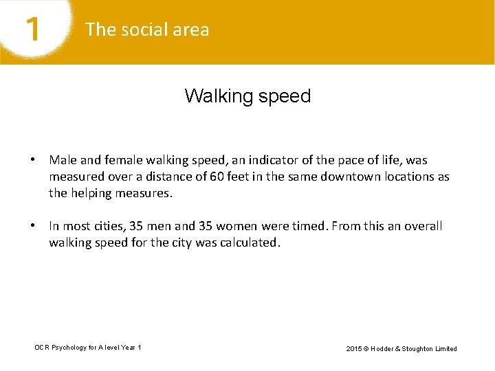 The social area Walking speed • Male and female walking speed, an indicator of