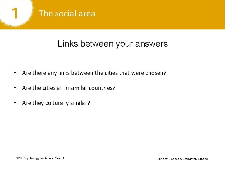 The social area Links between your answers • Are there any links between the
