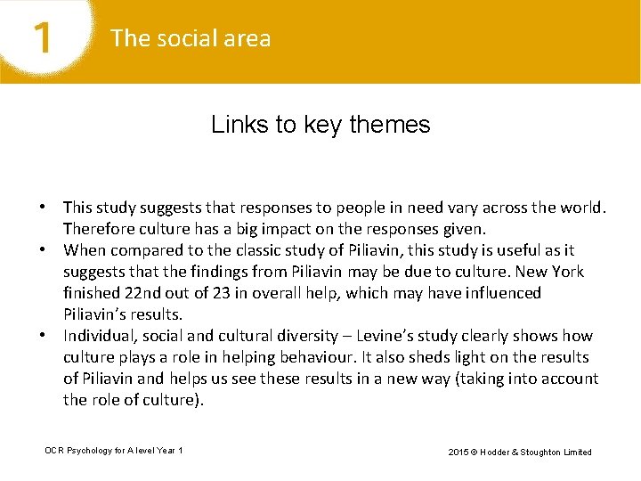 The social area Links to key themes • This study suggests that responses to