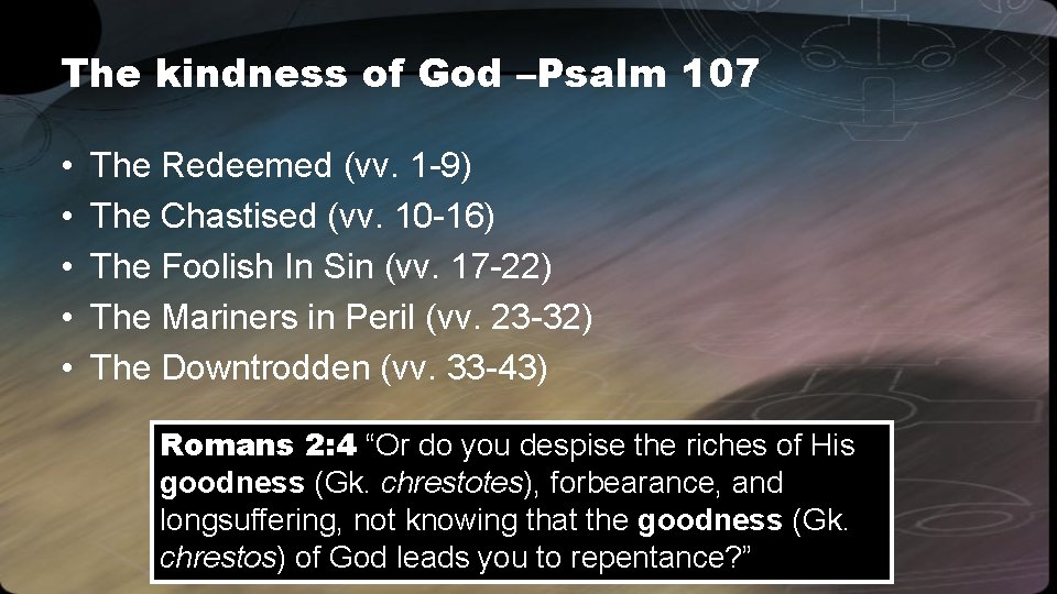 The kindness of God –Psalm 107 • • • The Redeemed (vv. 1 -9)