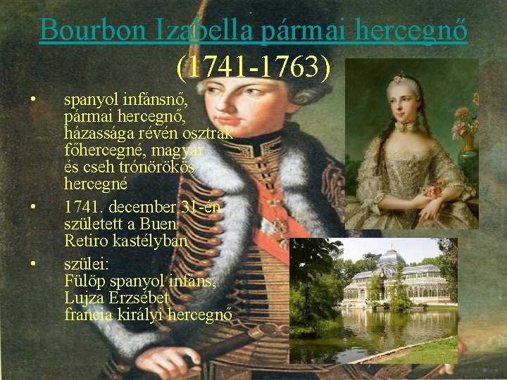 Bourbon Izabella pármai hercegnő (1741 -1763) • • • spanyol infánsnő, pármai hercegnő, házassága