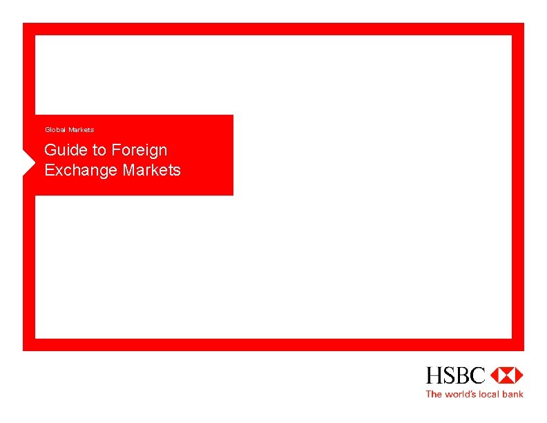 Global Markets Guide to Foreign Exchange Markets 