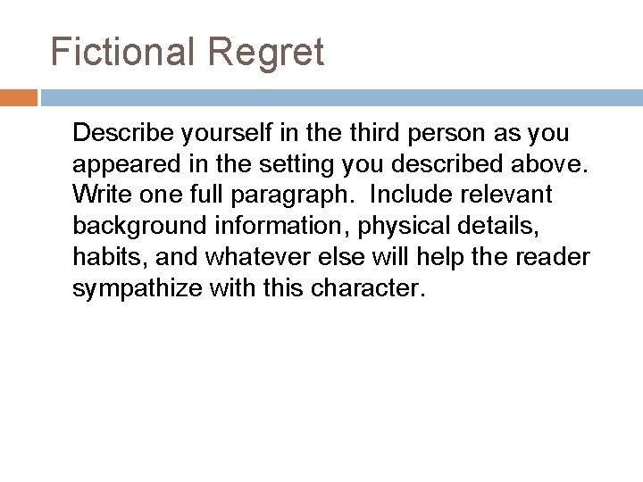 Fictional Regret Describe yourself in the third person as you appeared in the setting