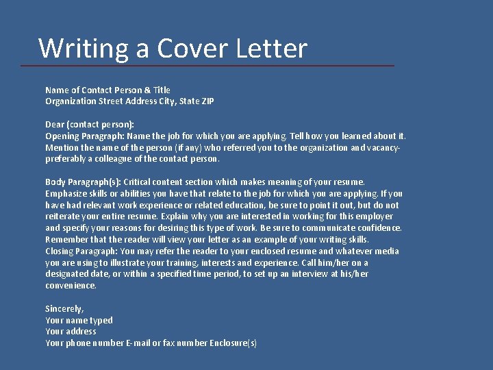 Writing a Cover Letter Name of Contact Person & Title Organization Street Address City,