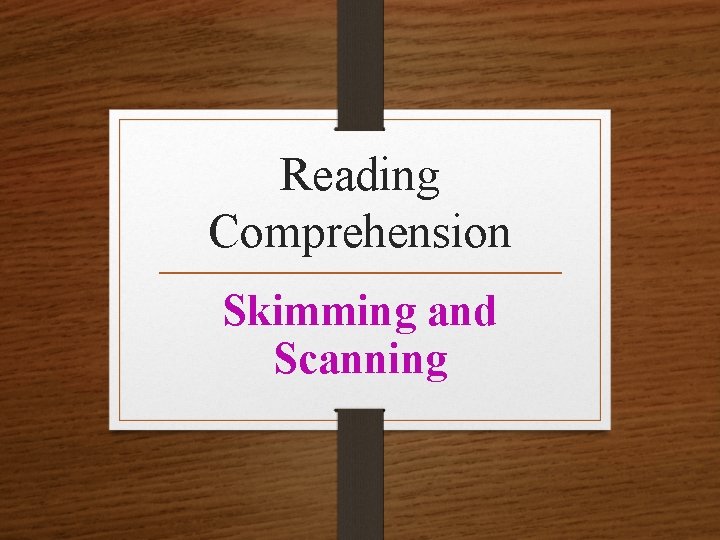 Reading Comprehension Skimming and Scanning 