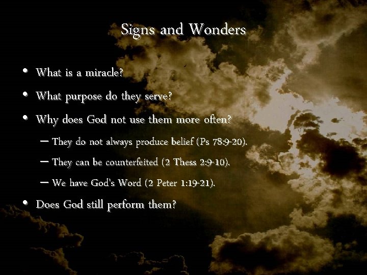 Signs and Wonders • • • What is a miracle? What purpose do they Signs and Wonders • • • What is a miracle? What purpose do they