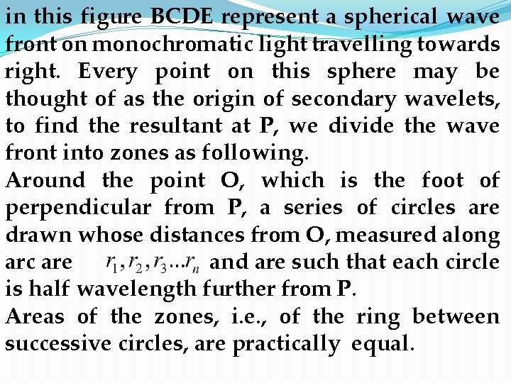 in this figure BCDE represent a spherical wave front on monochromatic light travelling towards