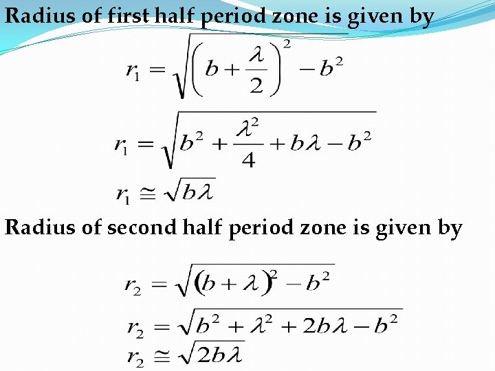 Radius of first half period zone is given by Radius of second half period
