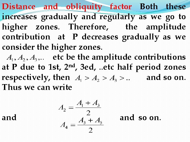 Distance and obliquity factor Both these increases gradually and regularly as we go to