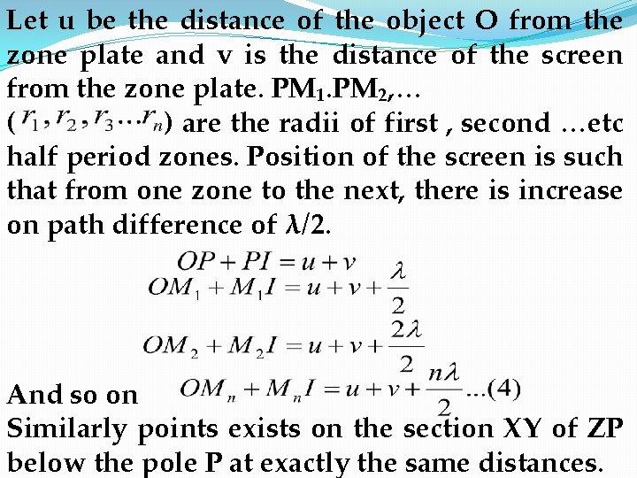 Let u be the distance of the object O from the zone plate and