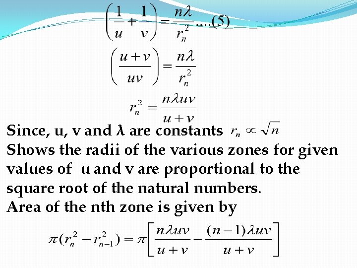 Since, u, v and λ are constants Shows the radii of the various zones
