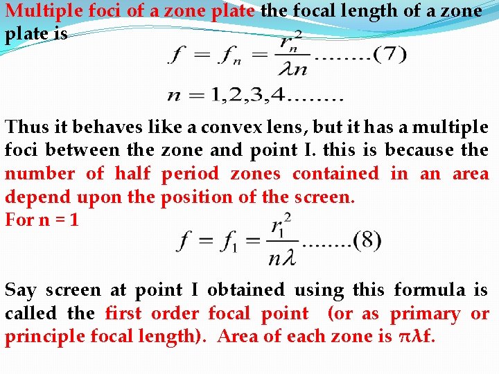 Multiple foci of a zone plate the focal length of a zone plate is