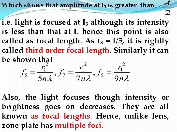 Which shows that amplitude at I₃ is greater than i. e. light is focused