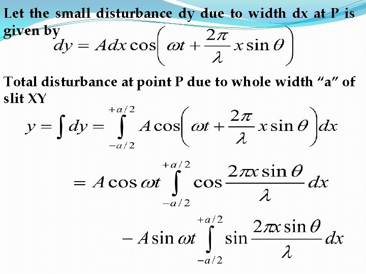 Let the small disturbance dy due to width dx at P is given by