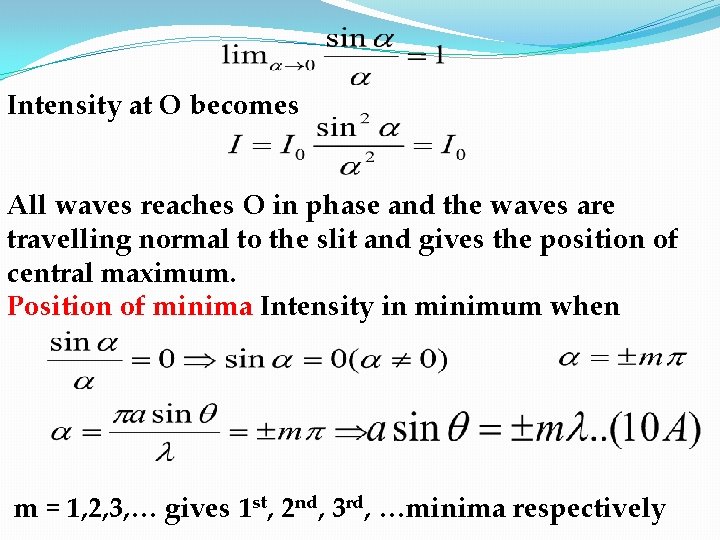 Intensity at O becomes All waves reaches O in phase and the waves are