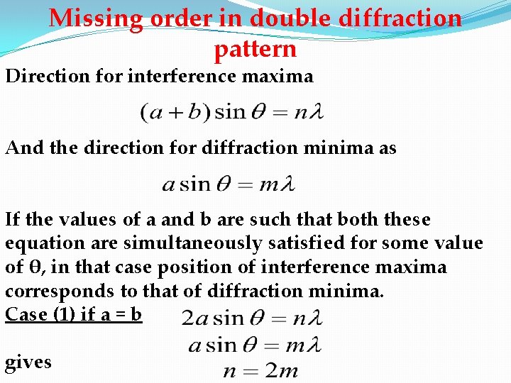 Missing order in double diffraction pattern Direction for interference maxima And the direction for