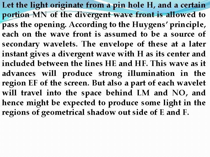 Let the light originate from a pin hole H, and a certain portion MN