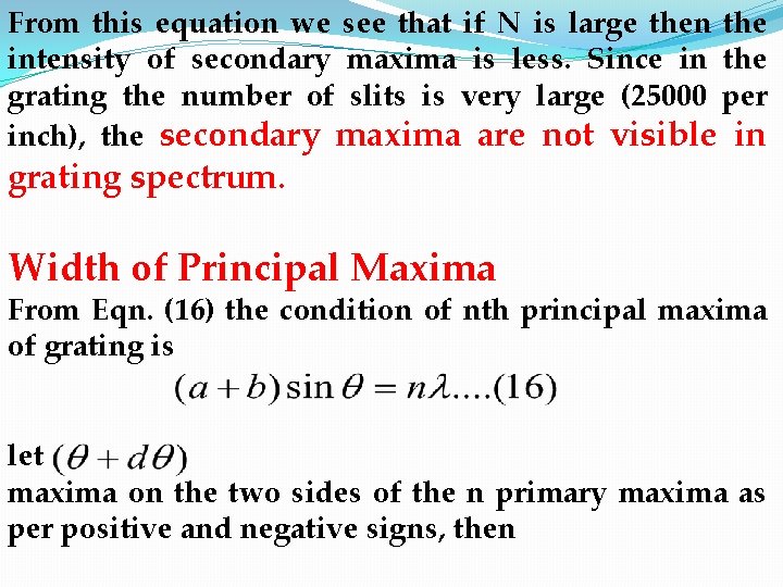 From this equation we see that if N is large then the intensity of