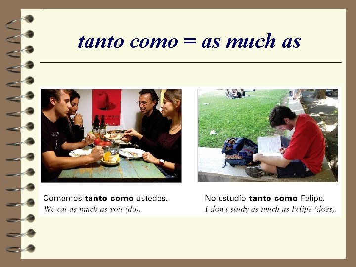 tanto como = as much as 