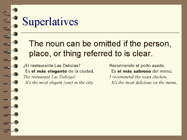 Superlatives 4 The noun can be omitted if the person, place, or thing referred