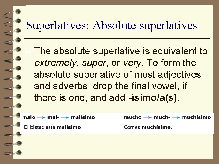 Superlatives: Absolute superlatives 4 The absolute superlative is equivalent to extremely, super, or very.