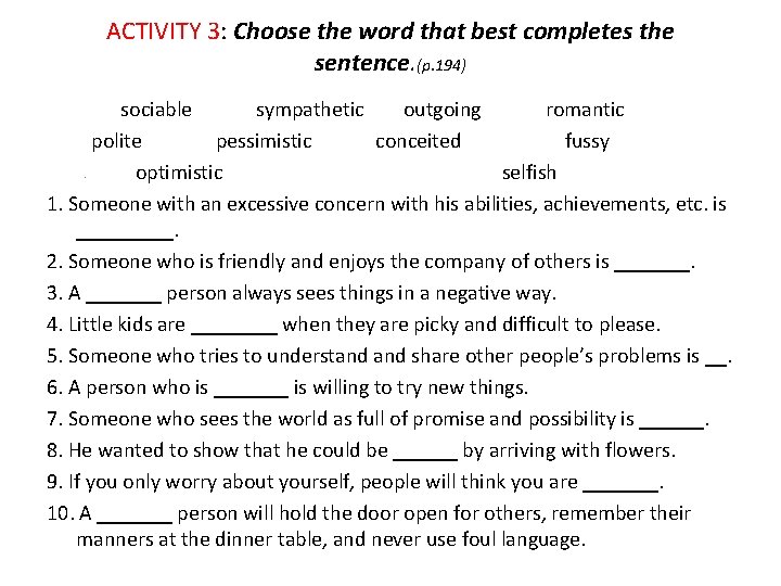 ACTIVITY 3: Choose the word that best completes the sentence. (p. 194) sociable sympathetic