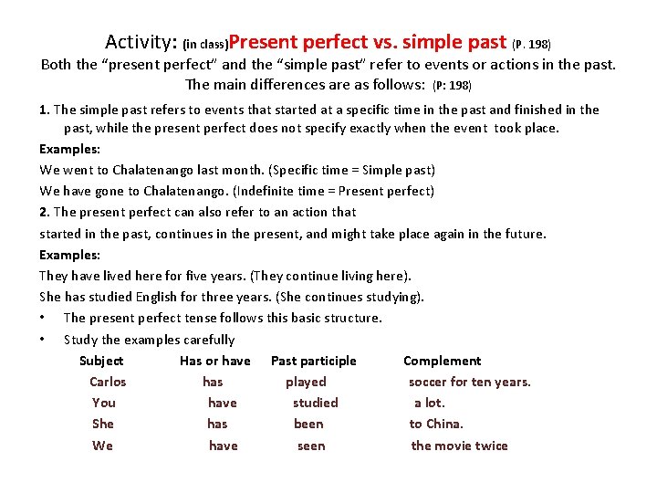 Activity: (in class)Present perfect vs. simple past (P. 198) Both the “present perfect” and