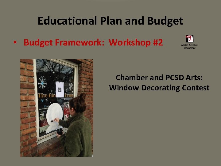 Educational Plan and Budget • Budget Framework: Workshop #2 Chamber and PCSD Arts: Window
