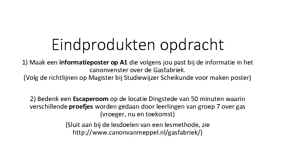 Eindprodukten opdracht 1) Maak een informatieposter op A 1 die volgens jou past bij