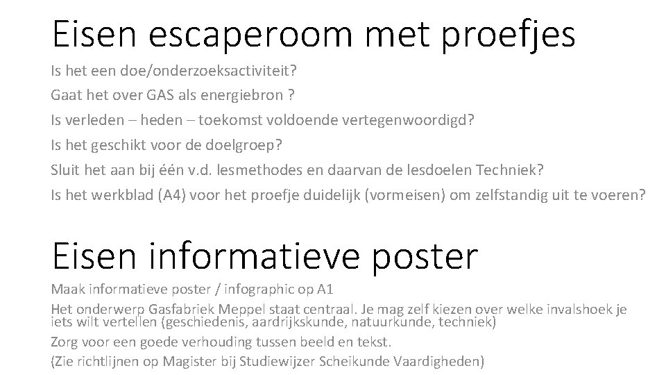 Eisen escaperoom met proefjes Is het een doe/onderzoeksactiviteit? Gaat het over GAS als energiebron