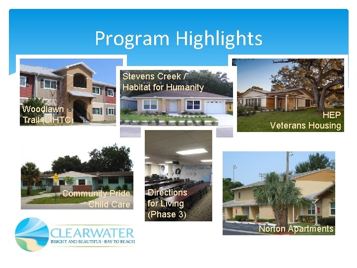 Program Highlights Stevens Creek / Habitat for Humanity Woodlawn Trail (LIHTC) Community Pride Child