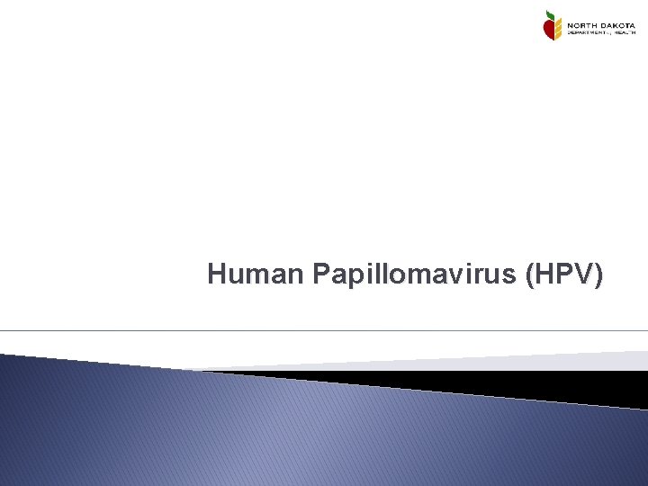 Human Papillomavirus (HPV) 