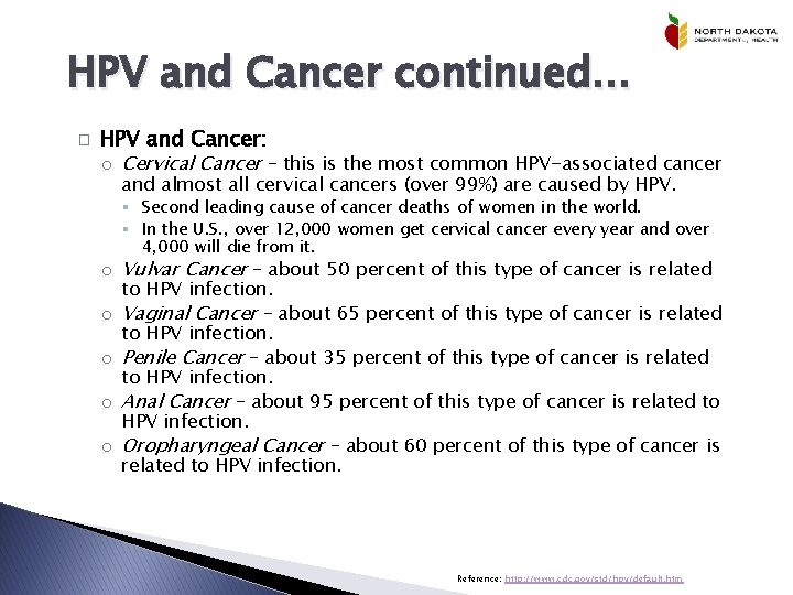HPV and Cancer continued… � HPV and Cancer: o Cervical Cancer – this is