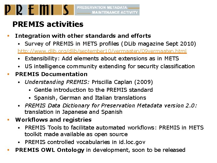 PREMIS activities § Integration with other standards and efforts • Survey of PREMIS in
