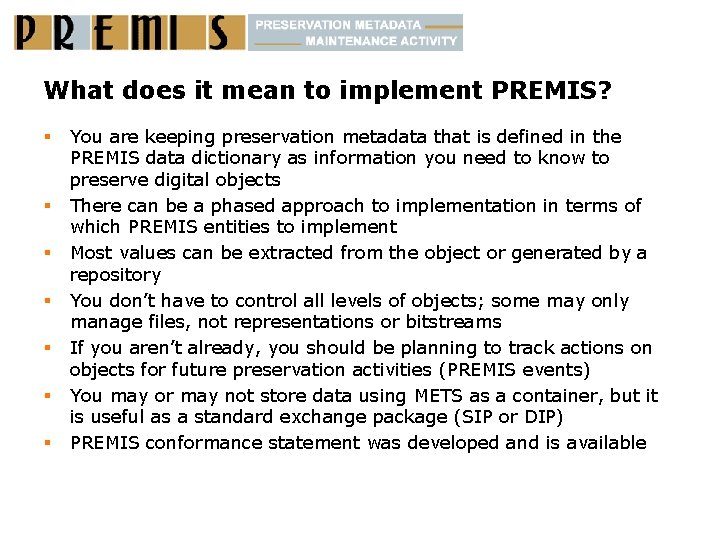 What does it mean to implement PREMIS? § § § § You are keeping