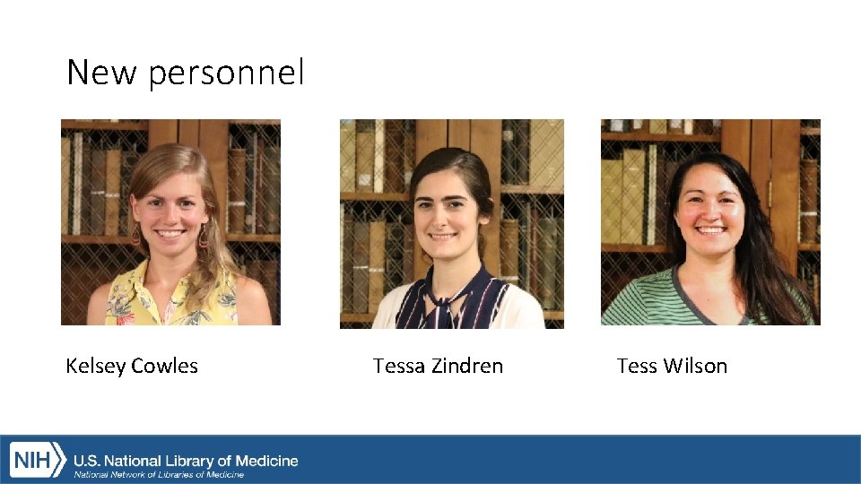 New personnel Kelsey Cowles Tessa Zindren Tess Wilson 