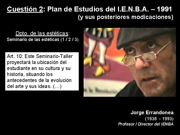 Cuestión 2: Plan de Estudios del I. E. N. B. A. – 1991 (y
