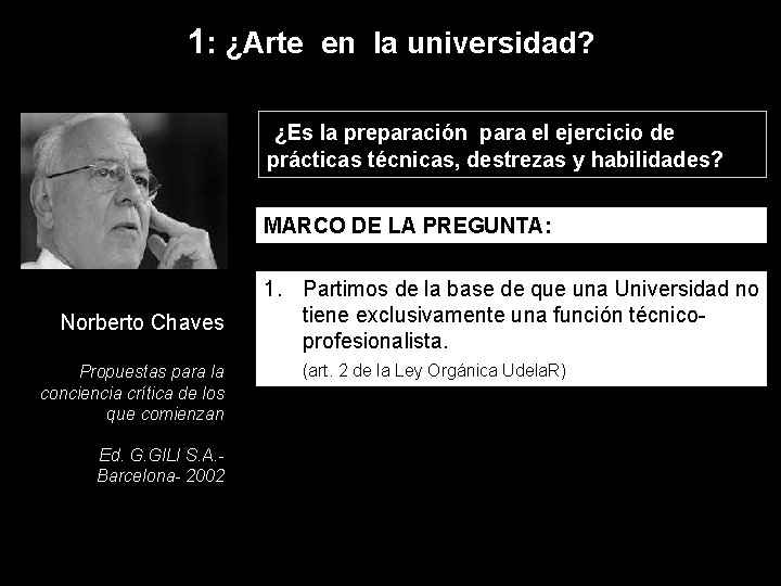 1: ¿Arte en la universidad? ¿Es la preparación para el ejercicio de prácticas técnicas,