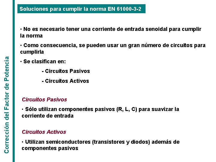 Soluciones para cumplir la norma EN 61000 -3 -2 • No es necesario tener