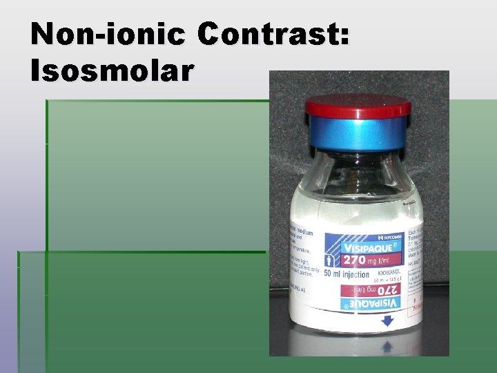 Non-ionic Contrast: Isosmolar 
