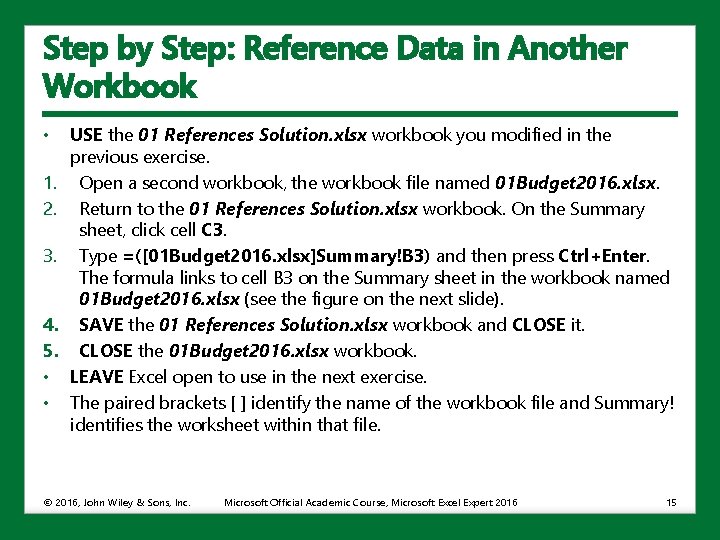 Step by Step: Reference Data in Another Workbook • 1. 2. 3. 4. 5.