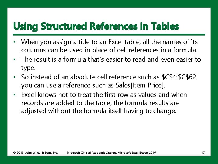 Using Structured References in Tables • When you assign a title to an Excel