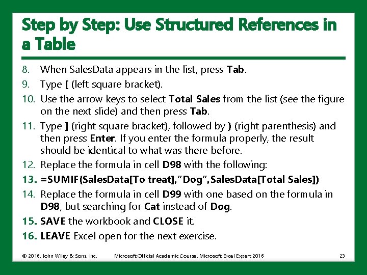 Step by Step: Use Structured References in a Table 8. When Sales. Data appears