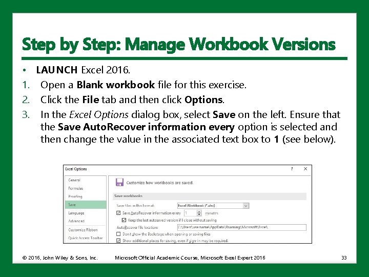 Step by Step: Manage Workbook Versions • LAUNCH Excel 2016. 1. Open a Blank