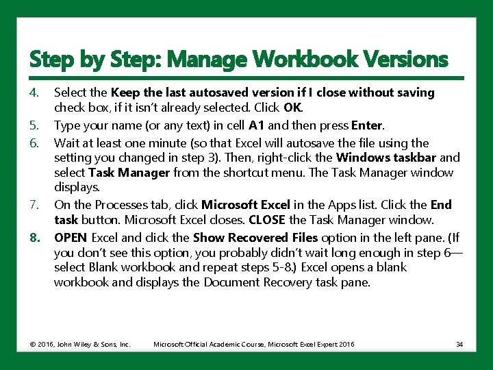 Step by Step: Manage Workbook Versions 4. 5. 6. 7. 8. Select the Keep