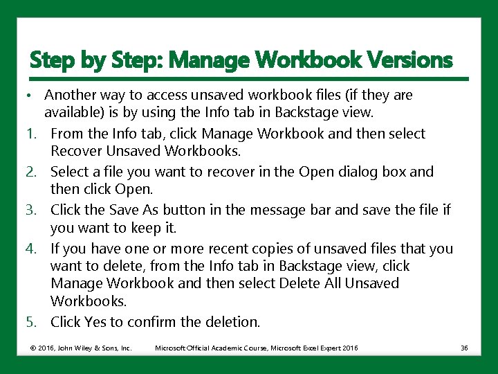 Step by Step: Manage Workbook Versions • Another way to access unsaved workbook files