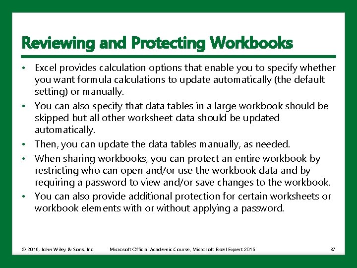 Reviewing and Protecting Workbooks • Excel provides calculation options that enable you to specify