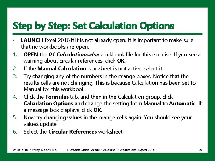 Step by Step: Set Calculation Options • 1. 2. 3. 4. 5. 6. LAUNCH