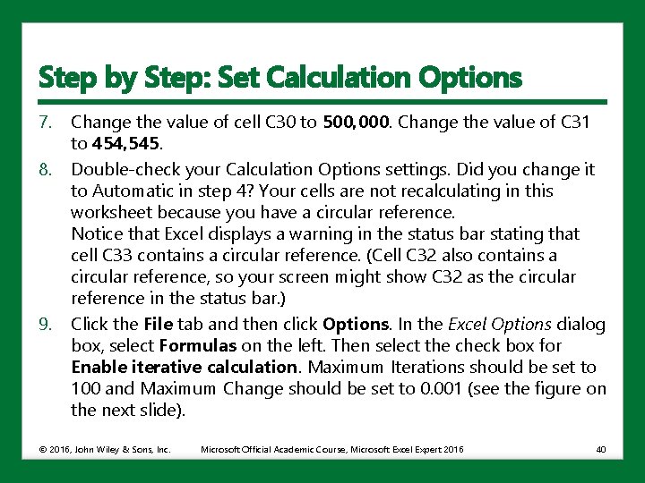 Step by Step: Set Calculation Options 7. 8. 9. Change the value of cell