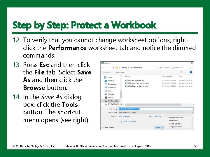 Step by Step: Protect a Workbook 12. To verify that you cannot change worksheet